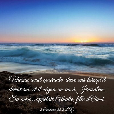Picture 03 - 2 Chroniques 22:2 LSG - Achazia avait quarante-deux ans lorsqu'il devint - Bible Verse Picture