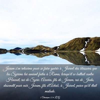 Picture 03 - 2 Chroniques 22:6 LSG - Joram s'en retourna pour se faire guérir à - Bible Verse Picture