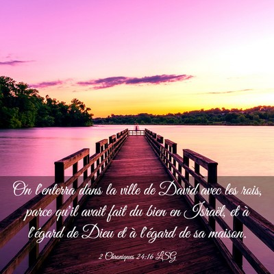 Picture 03 - 2 Chroniques 24:16 LSG - On l'enterra dans la ville de David avec les - Bible Verse Picture