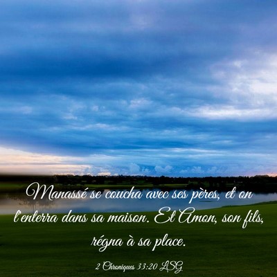 Picture 03 - 2 Chroniques 33:20 LSG - Manassé se coucha avec ses pères, et on - Bible Verse Picture