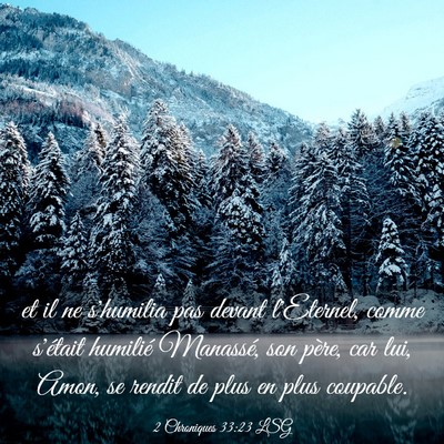 Picture 03 - 2 Chroniques 33:23 LSG - et il ne s'humilia pas devant l'Eternel, comme - Bible Verse Picture