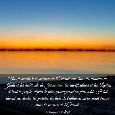 Picture 03 - 2 Chroniques 34:30 LSG - Puis il monta à la maison de l'Eternel avec tous - Bible Verse Picture