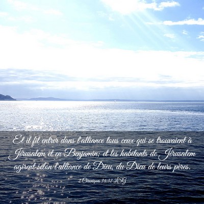 Picture 03 - 2 Chroniques 34:32 LSG - Et il fit entrer dans l'alliance tous ceux qui se - Bible Verse Picture