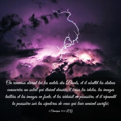 Picture 03 - 2 Chroniques 34:4 LSG - On renversa devant lui les autels des Baals, et - Bible Verse Picture