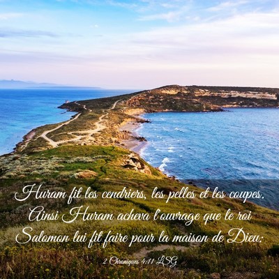 Picture 03 - 2 Chroniques 4:11 LSG - Huram fit les cendriers, les pelles et les - Bible Verse Picture