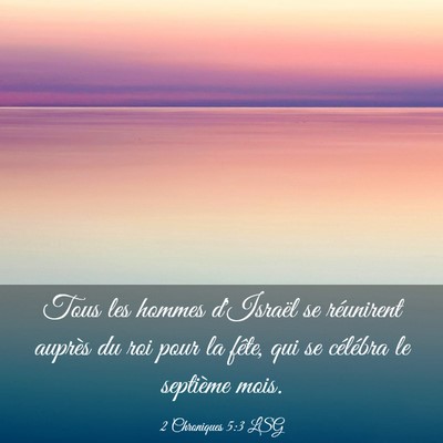 Picture 03 - 2 Chroniques 5:3 LSG - Tous les hommes d'Israël se réunirent auprès - Bible Verse Picture