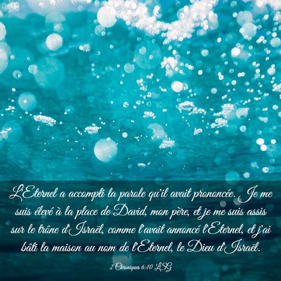 Picture 03 - 2 Chroniques 6:10 LSG - L'Eternel a accompli la parole qu'il avait - Bible Verse Picture