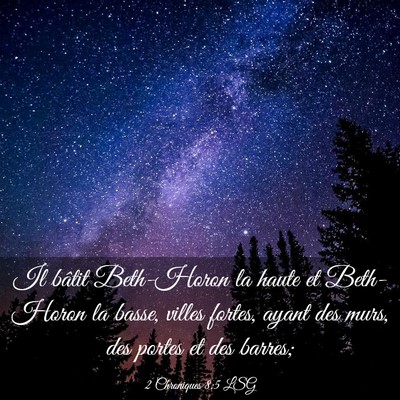Picture 03 - 2 Chroniques 8:5 LSG - Il bâtit Beth-Horon la haute et Beth-Horon la - Bible Verse Picture