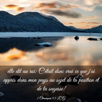 Picture 03 - 2 Chroniques 9:5 LSG - elle dit au roi: C'était donc vrai ce que j'ai - Bible Verse Picture