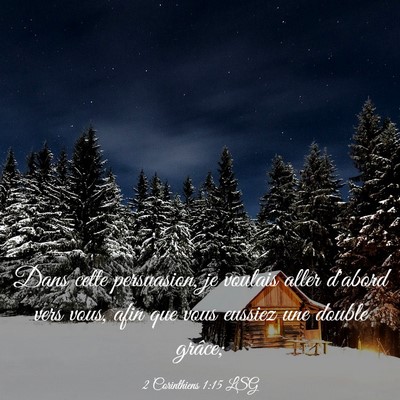 Picture 03 - 2 Corinthiens 1:15 LSG - Dans cette persuasion, je voulais aller d'abord - Bible Verse Picture