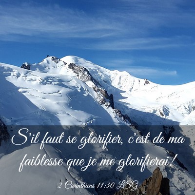 Picture 03 - 2 Corinthiens 11:30 LSG - S'il faut se glorifier, c'est de ma faiblesse que - Bible Verse Picture