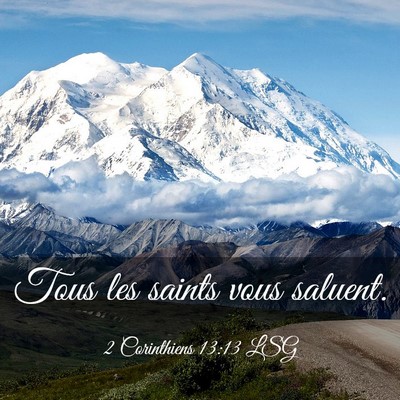 Picture 03 - 2 Corinthiens 13:13 LSG - Tous les saints vous - Bible Verse Picture