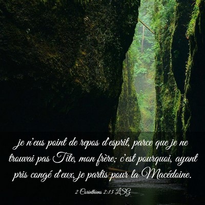 Picture 03 - 2 Corinthiens 2:13 LSG - je n'eus point de repos d'esprit, parce que je ne - Bible Verse Picture