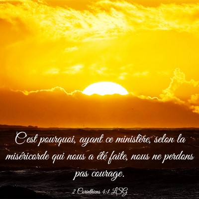 Picture 03 - 2 Corinthiens 4:1 LSG - C'est pourquoi, ayant ce ministère, selon la - Bible Verse Picture