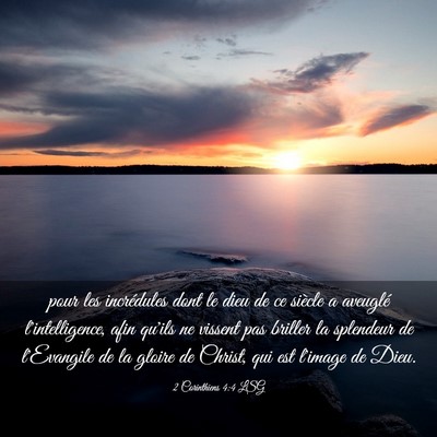 Picture 03 - 2 Corinthiens 4:4 LSG - pour les incrédules dont le dieu de ce siècle a - Bible Verse Picture
