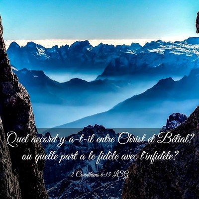 Picture 03 - 2 Corinthiens 6:15 LSG - Quel accord y a-t-il entre Christ et Bélial? ou - Bible Verse Picture