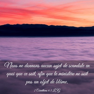 Picture 03 - 2 Corinthiens 6:3 LSG - Nous ne donnons aucun sujet de scandale en quoi - Bible Verse Picture