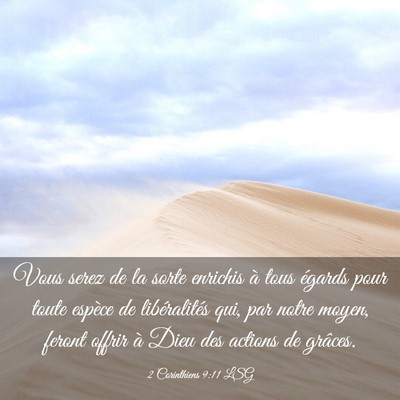 Picture 03 - 2 Corinthiens 9:11 LSG - Vous serez de la sorte enrichis à tous égards - Bible Verse Picture