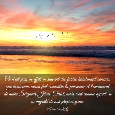 Picture 03 - 2 Pierre 1:16 LSG - Ce n'est pas, en effet, en suivant des fables - Bible Verse Picture