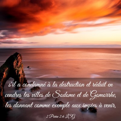 Picture 03 - 2 Pierre 2:6 LSG - s'il a condamné à la destruction et réduit en - Bible Verse Picture