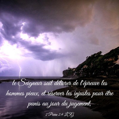 Picture 03 - 2 Pierre 2:9 LSG - le Seigneur sait délivrer de l'épreuve les - Bible Verse Picture