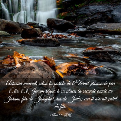 Picture 03 - 2 Rois 1:17 LSG - Achazia mourut, selon la parole de l'Eternel - Bible Verse Picture