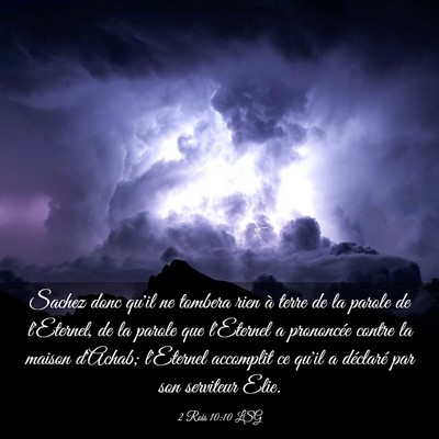 Picture 03 - 2 Rois 10:10 LSG - Sachez donc qu'il ne tombera rien à terre de la - Bible Verse Picture