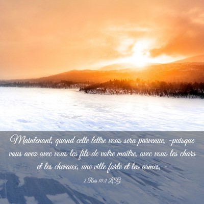 Picture 03 - 2 Rois 10:2 LSG - Maintenant, quand cette lettre vous sera - Bible Verse Picture