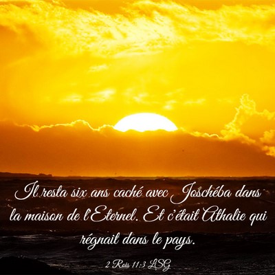 Picture 03 - 2 Rois 11:3 LSG - Il resta six ans caché avec Joschéba dans la - Bible Verse Picture