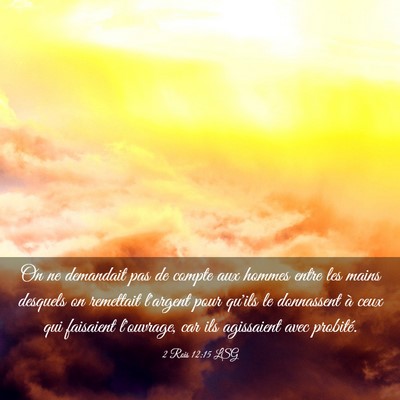 Picture 03 - 2 Rois 12:15 LSG - On ne demandait pas de compte aux hommes entre - Bible Verse Picture