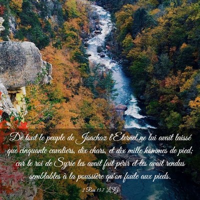 Picture 03 - 2 Rois 13:7 LSG - De tout le peuple de Joachaz l'Eternel ne lui - Bible Verse Picture