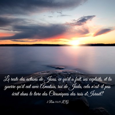 Picture 03 - 2 Rois 14:15 LSG - Le reste des actions de Joas, ce qu'il a fait, - Bible Verse Picture