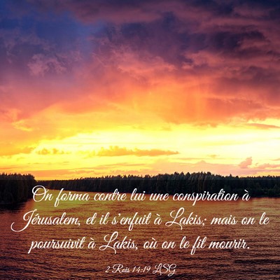 Picture 03 - 2 Rois 14:19 LSG - On forma contre lui une conspiration à - Bible Verse Picture