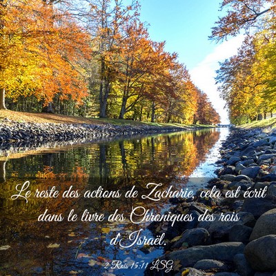 Picture 03 - 2 Rois 15:11 LSG - Le reste des actions de Zacharie, cela est écrit - Bible Verse Picture