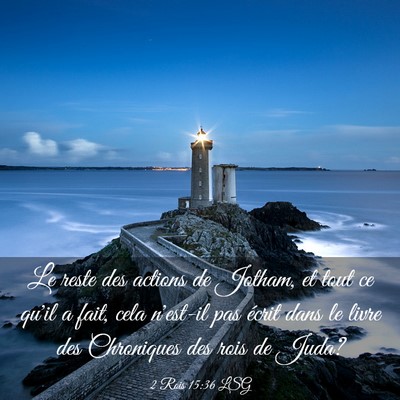 Picture 03 - 2 Rois 15:36 LSG - Le reste des actions de Jotham, et tout ce qu'il - Bible Verse Picture