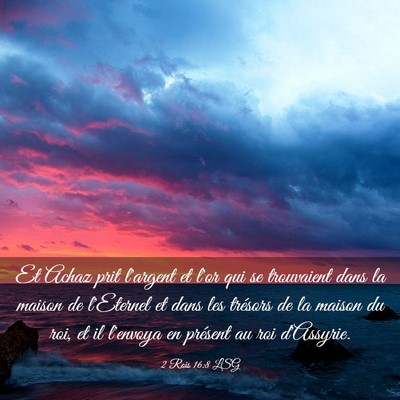 Picture 03 - 2 Rois 16:8 LSG - Et Achaz prit l'argent et l'or qui se trouvaient - Bible Verse Picture