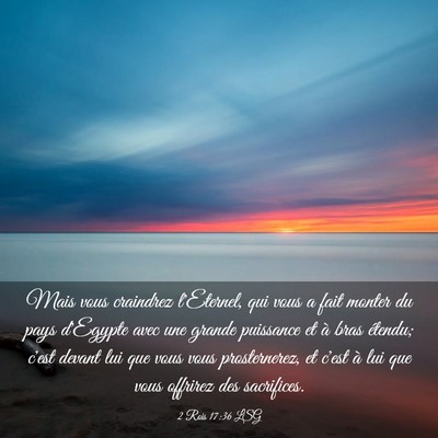 Picture 03 - 2 Rois 17:36 LSG - Mais vous craindrez l'Eternel, qui vous a fait - Bible Verse Picture