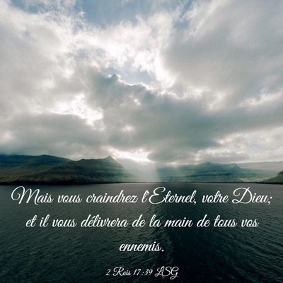 Picture 03 - 2 Rois 17:39 LSG - Mais vous craindrez l'Eternel, votre Dieu; et il - Bible Verse Picture