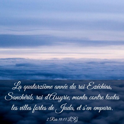Picture 03 - 2 Rois 18:13 LSG - La quatorzième année du roi Ezéchias, - Bible Verse Picture