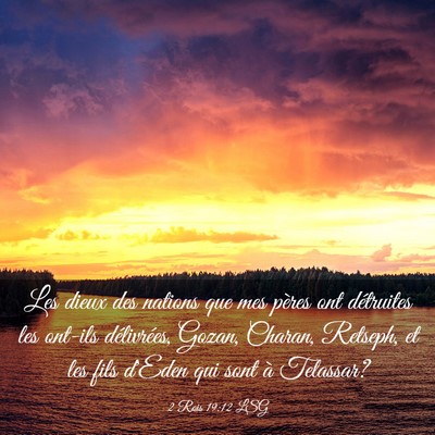 Picture 03 - 2 Rois 19:12 LSG - Les dieux des nations que mes pères ont - Bible Verse Picture