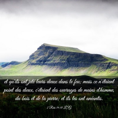 Picture 03 - 2 Rois 19:18 LSG - et qu'ils ont jeté leurs dieux dans le feu; mais - Bible Verse Picture
