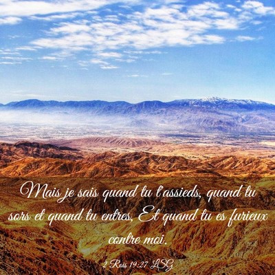 Picture 03 - 2 Rois 19:27 LSG - Mais je sais quand tu t'assieds, quand tu sors et - Bible Verse Picture
