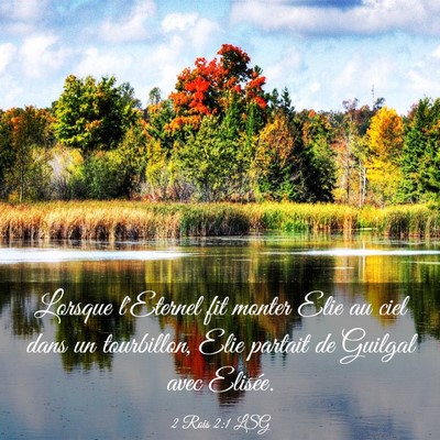 Picture 03 - 2 Rois 2:1 LSG - Lorsque l'Eternel fit monter Elie au ciel dans un - Bible Verse Picture
