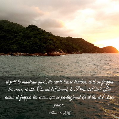 Picture 03 - 2 Rois 2:14 LSG - il prit le manteau qu'Elie avait laissé tomber, - Bible Verse Picture