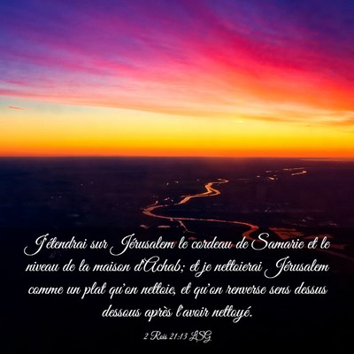 Picture 03 - 2 Rois 21:13 LSG - J'étendrai sur Jérusalem le cordeau de Samarie - Bible Verse Picture