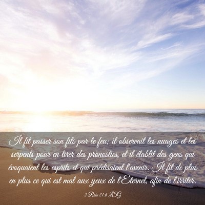 Picture 03 - 2 Rois 21:6 LSG - Il fit passer son fils par le feu; il observait - Bible Verse Picture
