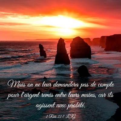 Picture 03 - 2 Rois 22:7 LSG - Mais on ne leur demandera pas de compte pour - Bible Verse Picture