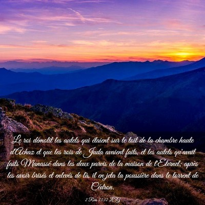 Picture 03 - 2 Rois 23:12 LSG - Le roi démolit les autels qui étaient sur le - Bible Verse Picture