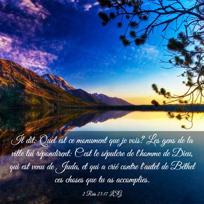 Picture 03 - 2 Rois 23:17 LSG - Il dit: Quel est ce monument que je vois? Les - Bible Verse Picture