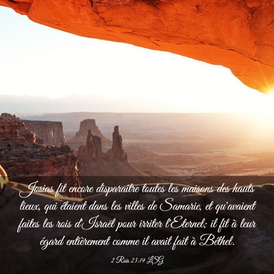 Picture 03 - 2 Rois 23:19 LSG - Josias fit encore disparaître toutes les maisons - Bible Verse Picture